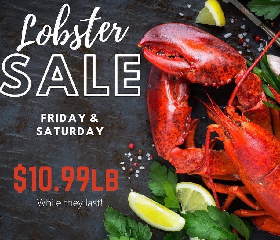 Lobster Sale! All sizes in our tank (mostly 1.25 - 1.75lbs) are just .99lb Friday and Saturday only while they last. Shop early for best selection.